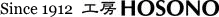 Since 1912 ˼HOSONO